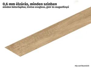 Frontok élfólia típusa: 0,6mm egyszerű élzárás